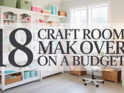 Craft Room Makeover on a Budget