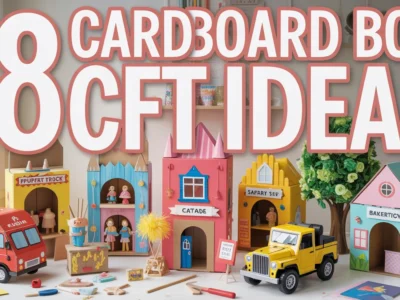 Cardboard Box Craft Ideas