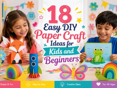 Easy DIY Paper Craft Ideas for Kids and Beginners